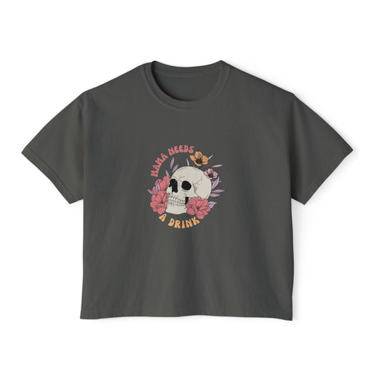 Skull Mama Needs A Drink Women's Boxy Tee