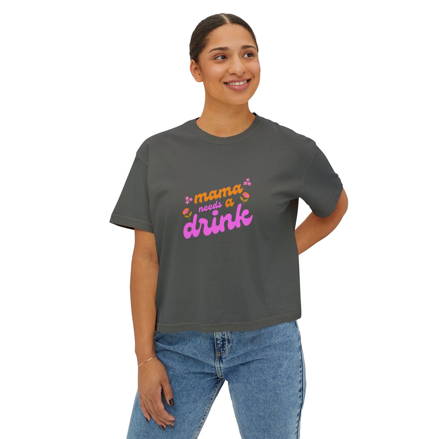 Flower Power Mama Needs A Drink Women's Boxy Tee Comfort Colors