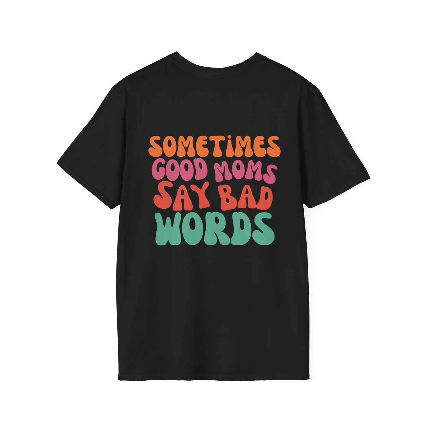 Sometimes Good Moms Say Bad Words T-Shirt