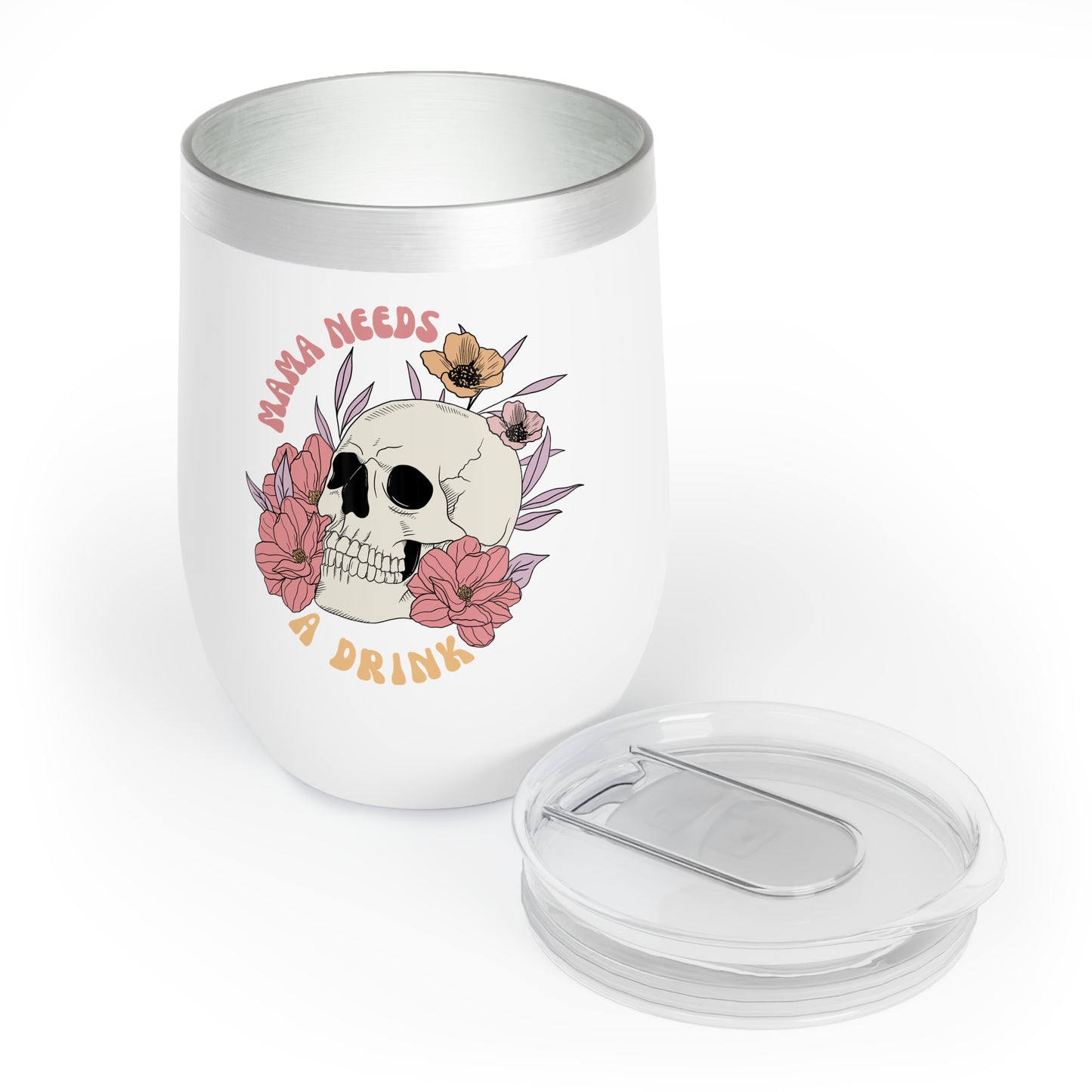 Skull Mama Needs a Drink Chill Wine Tumbler