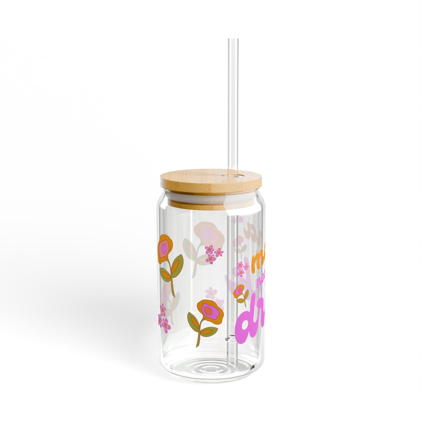 Flower Power Mama Needs A Drink Sipper Glass, 16oz