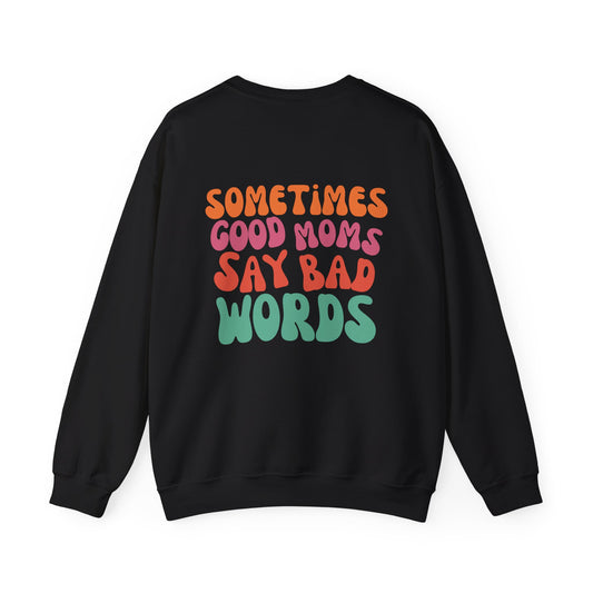 Sometimes Good Moms Say Bad Words Unisex Heavy Blend™ Crewneck Sweatshirt